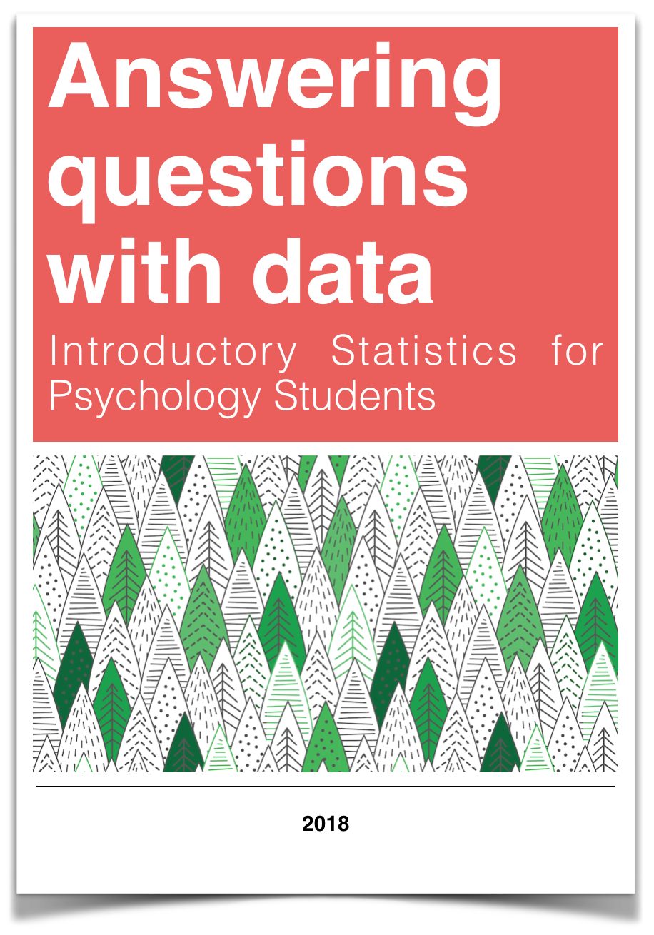 Cover of the textbook: the title 'Answering questions with data' and subtitle 'Introductory Statistics for Psychology Students' in white on a red panel, above a green-and-white pattern of stylized triangular trees and the year 2018.