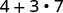A mathematical expression displays the equation 4+3•7 in black text on a white background.