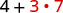 A mathematical expression '4+3•7' is displayed on a white background. The number 4 and the plus sign are black, while the number 3, the multiplication dot, and the number 7 are red.