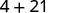 The image displays a simple mathematical equation, '4+21' in a black font against a white background.