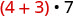 A mathematical expression showing (4+3) multiplied by 7. The numbers 4 and 3 are in red, while the plus sign, parentheses, multiplication dot, and the number 7 are in black or dark gray.