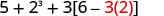 A mathematical expression reads 5 + 2^3 + 3[6 - 3(2)]. The '3(2)' part is highlighted in red, indicating a specific focus or step in solving the problem.