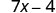 A mathematical expression '7x-4' is shown on a white background, featuring the number 7, the variable x, a minus sign, and the number 4.