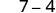 The numbers 7-4 are displayed on a white background, suggesting a score, date, or simple numerical notation.