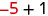 A mathematical expression showing '-5 + 1' with the negative sign and the number 5 in red, and the plus sign and the number 1 in black.