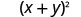 A mathematical expression displays a binomial (x + y) enclosed in parentheses, raised to the power of 2, signifying (x+y) squared.