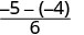 A mathematical expression showing the fraction: negative 5 minus negative 4, all divided by 6.