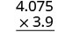 A multiplication problem is shown with the numbers 4.075 multiplied by 3.9, formatted for vertical calculation.