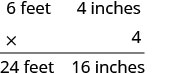 A multiplication problem shows 6 feet 4 inches multiplied by 4, resulting in 24 feet 16 inches. The calculation demonstrates how to multiply mixed units of measurement.