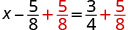 An algebraic equation is shown: x - 5/8 + 5/8 = 3/4 + 5/8. The fractions 5/8 appear in red text.