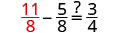 A mathematical equation displaying 11/8 - 5/8 = ? 3/4, where the question mark needs to be replaced by the correct relational operator.