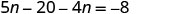 A mathematical equation on a white background reads: 5n - 20 - 4n = -8.