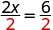 An image demonstrating the final step in solving a linear equation, showing 2x divided by 2 equals 6 divided by 2, which simplifies to x=3.