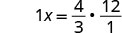 A mathematical equation shows '1x = 4/3 multiplied by 12/1'.