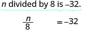 A mathematical statement and its corresponding equation are displayed. The statement reads 'n divided by 8 is -32.' Below it, the equation is written as 'n/8 = -32.'