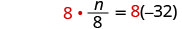A mathematical equation shows '8 multiplied by n divided by 8 equals 8 multiplied by negative 32.' The number 8 is highlighted in red on both sides of the equation.