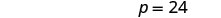 The image shows the mathematical expression 'p = 24' in black text against a plain white background.