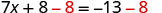 A step in solving the equation 7x + 8 = -13, showing 8 being subtracted from both sides of the equation to isolate the 7x term. The subtracted 8s are highlighted in red.