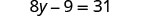 The image displays the algebraic equation 8y - 9 = 31 in black text against a white background.