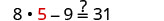 A mathematical equation is displayed: 8 multiplied by 5 minus 9, followed by a question mark and an equals sign, then 31. The number 5 is highlighted in red.