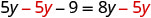 A mathematical equation shows 5y - 5y - 9 = 8y - 5y, with the terms -5y highlighted in red on both sides of the equality.