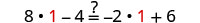 A mathematical equation is displayed: 8 * 1 - 4 =? -2 * 1 + 6. Both sides simplify to 4, making the statement true. The numbers '1' are highlighted in red.