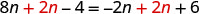 A mathematical equation is displayed on a white background: '8n + 2n - 4 = -2n + 2n + 6'. The '+2n' terms are highlighted in red on both sides of the equation.
