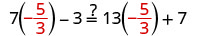 A mathematical equation is displayed on a white background, asking to verify the equality of 7(-5/3) - 3 and 13(-5/3) + 7. Both sides simplify to -44/3, confirming the equality.