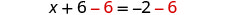 A mathematical equation shows a step in solving for 'x', where 6 is subtracted from both sides of the equation x + 6 = -2, resulting in x + 6 - 6 = -2 - 6. The subtracted 6s are red.