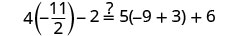 A mathematical equation is displayed, asking to check if 4 multiplied by negative eleven-halves, minus 2, is equal to 5 multiplied by the sum of negative 9 and 3, plus 6.