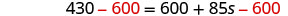 A mathematical equation shows '430 - 600 = 600 + 85s - 600', with the number '600' highlighted in red on both sides of the equals sign, indicating a step in solving for 's'.