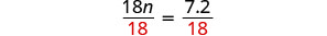 A step in solving an algebraic equation shows both sides of the equation being divided by 18: (18n)/18 = 7.2/18, with the denominators highlighted in red.