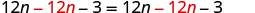 A mathematical equation displays '12n - 12n - 3 = 12n - 12n - 3', with the 12n terms in black, the -12n terms in red, and the -3 terms in black, illustrating an algebraic identity.