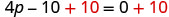 A mathematical equation shows '4p - 10 + 10 = 0 + 10,' illustrating the process of adding 10 to both sides of an equation, with the added '+ 10' highlighted in red.