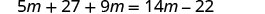 An algebraic equation, 5m + 27 + 9m = 14m - 22, displayed on a white background.