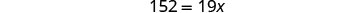 A mathematical equation '152 = 19x' is displayed against a white background, representing a linear equation to be solved for the variable 'x'.