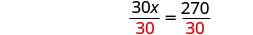 A mathematical equation shows '30x divided by 30 equals 270 divided by 30.' The denominator '30' on both sides is highlighted in red, indicating division to solve for x.
