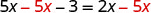 A mathematical equation displayed as 5x - 5x - 3 = 2x - 5x, featuring variables and numbers with certain terms highlighted in red.