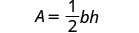 The mathematical formula A = 1/2 bh, which calculates the area of a triangle, is displayed on a white background.