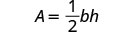 The image displays the mathematical formula for the area of a triangle, which is A = (1/2)bh, where 'A' represents the area, 'b' is the length of the base, and 'h' is the height.