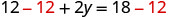 A mathematical equation is displayed: 12 - 12 + 2y = 18 - 12. The numbers '12' on both sides of the equals sign, when being subtracted, are highlighted in red.