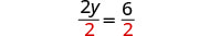 The image displays the equation 2y/2 = 6/2, illustrating a step in solving for 'y' by dividing both sides of an initial equation (2y=6) by 2, which is highlighted in red.