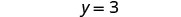 The equation y = 3 is displayed on a white background.