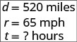 A math problem providing distance d = 520 miles and rate r = 65 mph, asking to calculate the time t in hours.