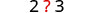 The image displays the numbers '2' and '3' with a red question mark between them, suggesting an unknown operation or value in a numerical sequence or problem.