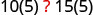 A mathematical equation shows 10(5) ? 15(5), questioning the relationship between 50 and 75.