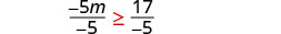 A mathematical inequality shows -5m divided by -5 is greater than or equal to 17 divided by -5, indicating a step in solving for m.