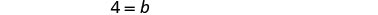 The mathematical equation '4 = b' is displayed prominently in the center of a plain white background.