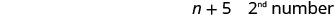 The image shows the mathematical expression 'n + 5' followed by the text '2nd number', suggesting a mathematical sequence or a problem's second term.