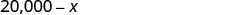 The mathematical expression '20,000 - x' is displayed in a clear, dark gray font against a plain white background.